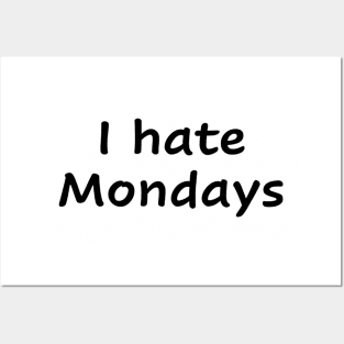 I hate Mondays Posters and Art